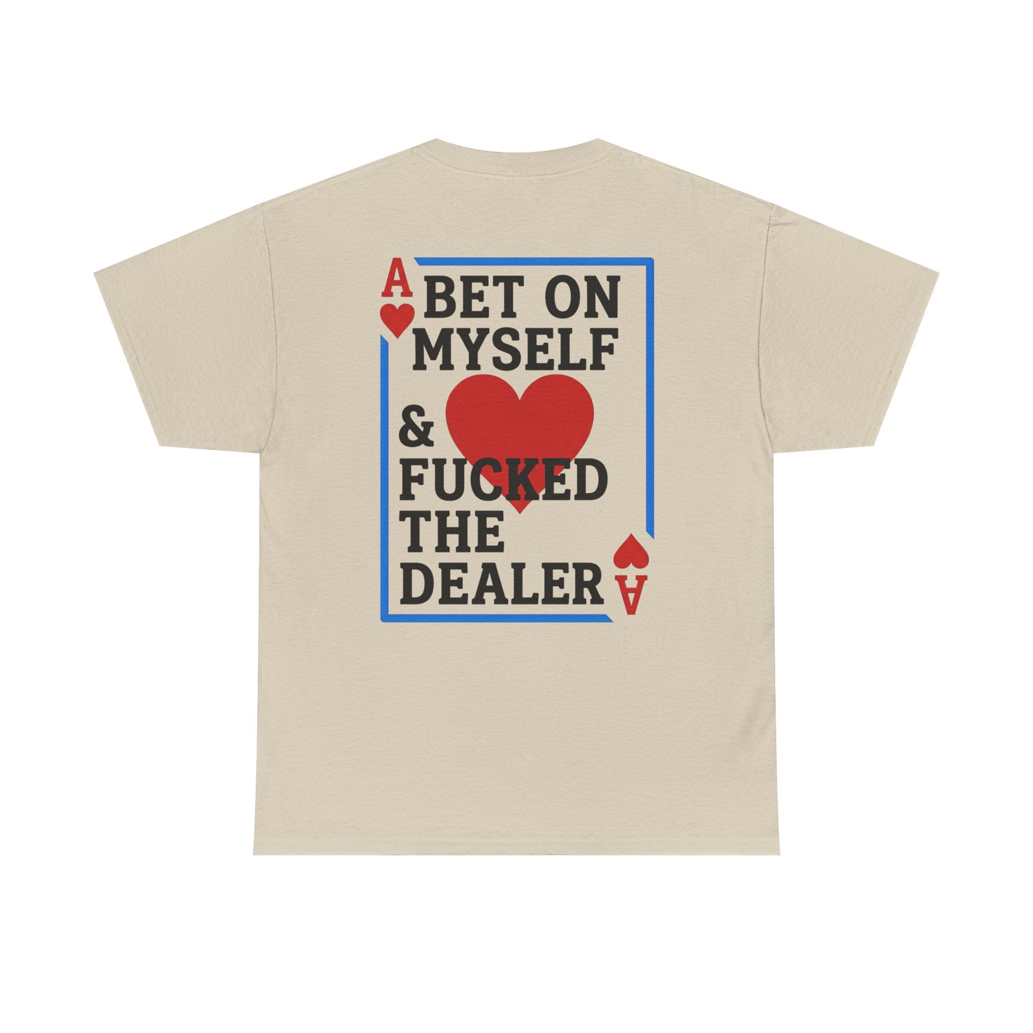 T-Shirt — “I Bet On Myself & F*cked the Dealer” Poker Graphic Tee - DreamBrothers